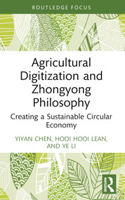 Agricultural Digitization and Zhongyong Philosophy (Creating a Sustainable Circular Economy) - 9781032439730 by Yiyan Chen, Hooi Hooi Lean, Ye Li, 9781032439730