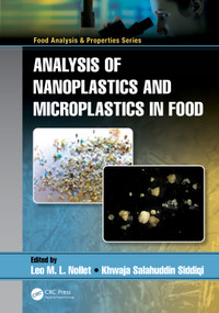 Analysis of Nanoplastics and Microplastics in Food by Leo M.L. Nollet, Khwaja Salahuddin Siddiqi, 9780367522025