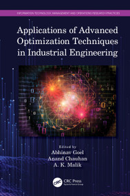 Applications of Advanced Optimization Techniques in Industrial Engineering by Abhinav Goel, Anand Chauhan, A. K. Malik, 9780367545468