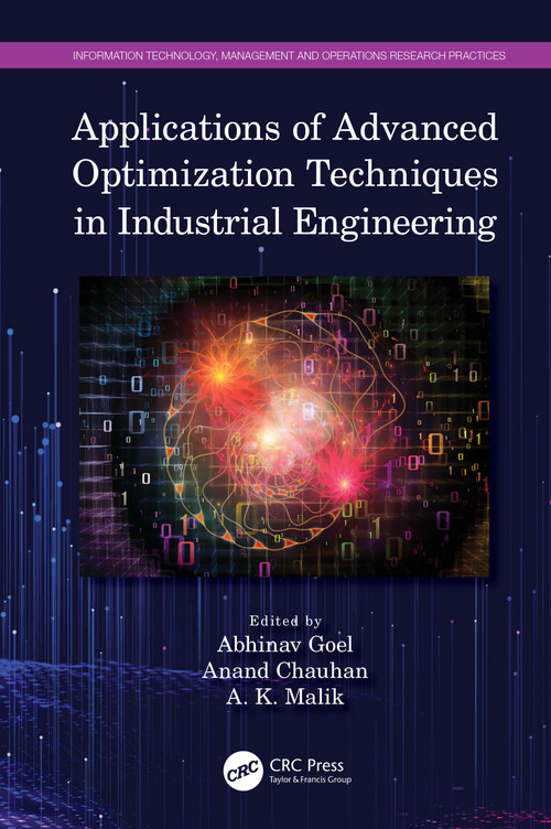 Applications of Advanced Optimization Techniques in Industrial Engineering by Abhinav Goel, Anand Chauhan, A. K. Malik, 9780367545468