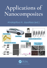 Applications of Nanocomposites by Ahalapitiya Jayatissa, 9781032161051