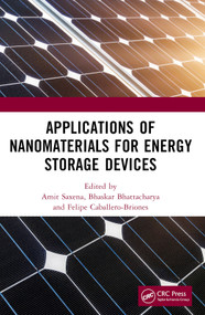 Applications of Nanomaterials for Energy Storage Devices by Amit Saxena, Bhaskar Bhattacharya, Felipe Caballero-Briones, 9781032106328