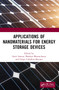 Applications of Nanomaterials for Energy Storage Devices by Amit Saxena, Bhaskar Bhattacharya, Felipe Caballero-Briones, 9781032106328