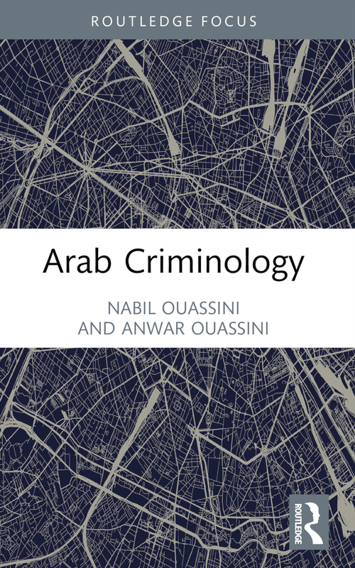 Arab Criminology - 9780367771003 by Nabil Ouassini, Anwar Ouassini, 9780367771003