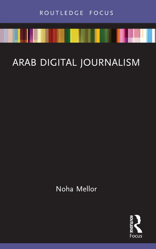 Arab Digital Journalism - 9781032111988 by Noha Mellor, 9781032111988