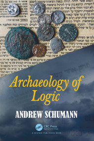 Archaeology of Logic by Andrew Schumann, 9781032327372