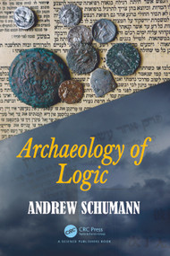 Archaeology of Logic by Andrew Schumann, 9781032327372