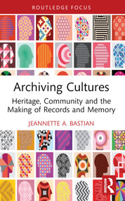 Archiving Cultures (Heritage, community and the making of records and memory) - 9780367550714 by Jeannette A. Bastian, 9780367550714