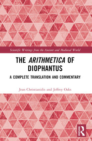The Arithmetica of Diophantus (A Complete Translation and Commentary) by Jean Christianidis, Jeffrey Oaks, 9781032324456