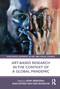 Art-Based Research in the Context of a Global Pandemic by Usva Seregina, Astrid Van den Bossche, 9780367772642
