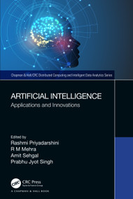 Artificial Intelligence (Applications and Innovations) by Rashmi Priyadarshini, R M Mehra, Amit Sehgal, Prabhu Jyot Singh, 9781032305554