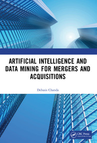 Artificial Intelligence and Data Mining for Mergers and Acquisitions by Debasis Chanda, 9780367720902