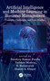 Artificial Intelligence and Machine Learning in Business Management (Concepts, Challenges, and Case Studies) by Sandeep Kumar Panda, Vaibhav Mishra, R. Balamurali, Ahmed A. Elngar, 9780367645564