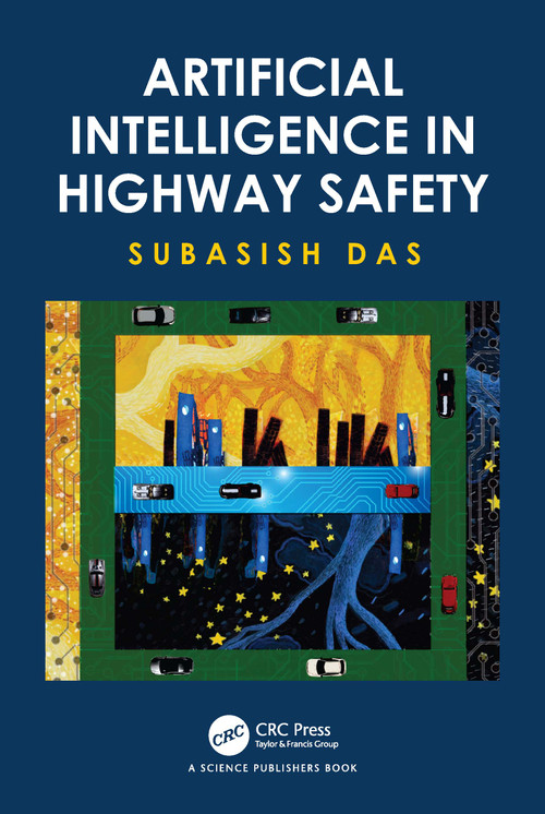 Artificial Intelligence in Highway Safety by Subasish Das, 9781032204734