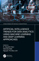 Artificial Intelligence Trends for Data Analytics Using Machine Learning and Deep Learning Approaches by K. Gayathri Devi, Mamata Rath, Nguyen Thi Dieu Linh, 9780367549015