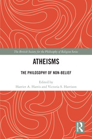 Atheisms (The Philosophy of Non-Belief) - 9781032470986 by Harriet A. Harris, Victoria S. Harrison, 9781032470986