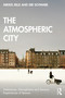 The Atmospheric City by Mikkel Bille, Siri Schwabe, 9781032459011