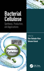 Bacterial Cellulose (Synthesis, Production, and Applications) by Sher Bahadar Khan, Tahseen Kamal, 9780367633134