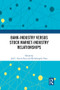 Bank-Industry versus Stock Market-Industry Relationships by José L. García-Ruiz, Michelangelo Vasta, 9781032437439