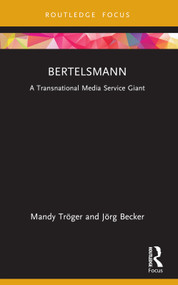 Bertelsmann (A Transnational Media Service Giant) - 9781032105000 by Mandy Tröger, Jörg Becker, 9781032105000