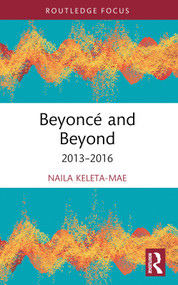 Beyoncé and Beyond (2013-2016) - 9781032491950 by Naila Keleta-Mae, 9781032491950