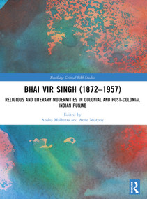Bhai Vir Singh (1872-1957) (Religious and Literary Modernities in Colonial and Post-Colonial Indian Punjab) - 9781032288772 by Anshu Malhotra, Anne Murphy, 9781032288772