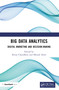 Big Data Analytics (Digital Marketing and Decision-Making) - 9781032310442 by Kiran Chaudhary, Mansaf Alam, 9781032310442