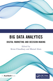 Big Data Analytics (Digital Marketing and Decision-Making) - 9781032310442 by Kiran Chaudhary, Mansaf Alam, 9781032310442