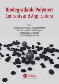 Biodegradable Polymers (Concepts and Applications) by Margarita del Rosario Salazar, Jose Fernando Solanilla Duque, Aide Saenz-Galindo, Raul Rodriguez-Herrera, 9781032137155