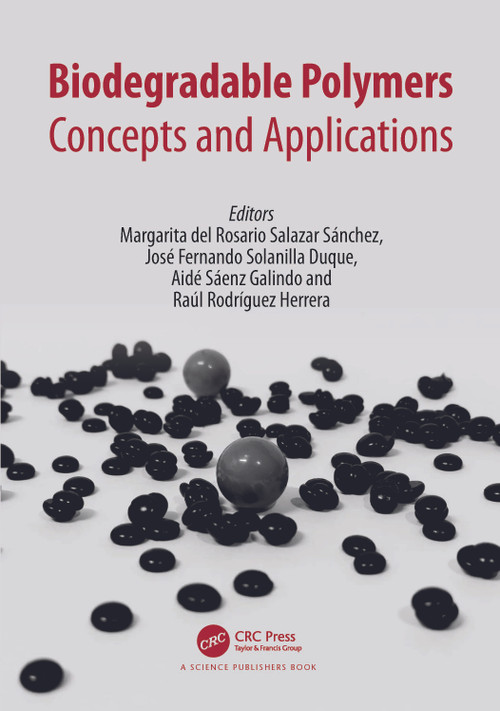 Biodegradable Polymers (Concepts and Applications) by Margarita del Rosario Salazar, Jose Fernando Solanilla Duque, Aide Saenz-Galindo, Raul Rodriguez-Herrera, 9781032137155