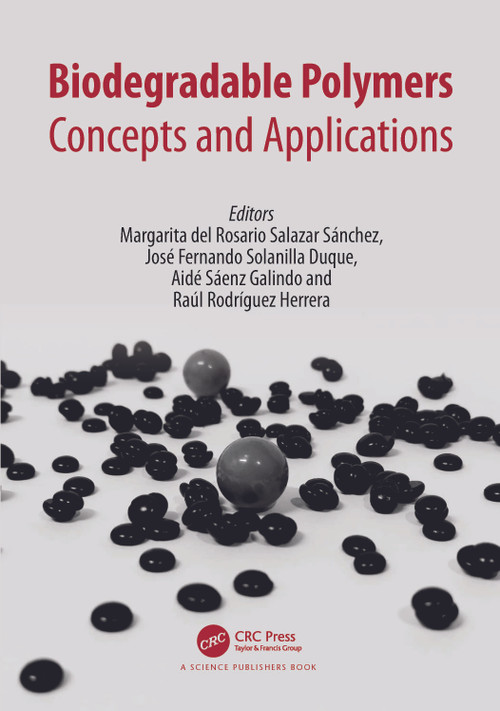 Biodegradable Polymers (Concepts and Applications) by Margarita del Rosario Salazar, Jose Fernando Solanilla Duque, Aide Saenz-Galindo, Raul Rodriguez-Herrera, 9781032137155