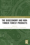 The bioeconomy and non-timber forest products by Carsten Smith-Hall, James Chamberlain, 9781032156309