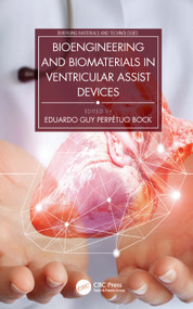 Bioengineering and Biomaterials in Ventricular Assist Devices by Eduardo Guy Perpétuo Bock, 9780367686338