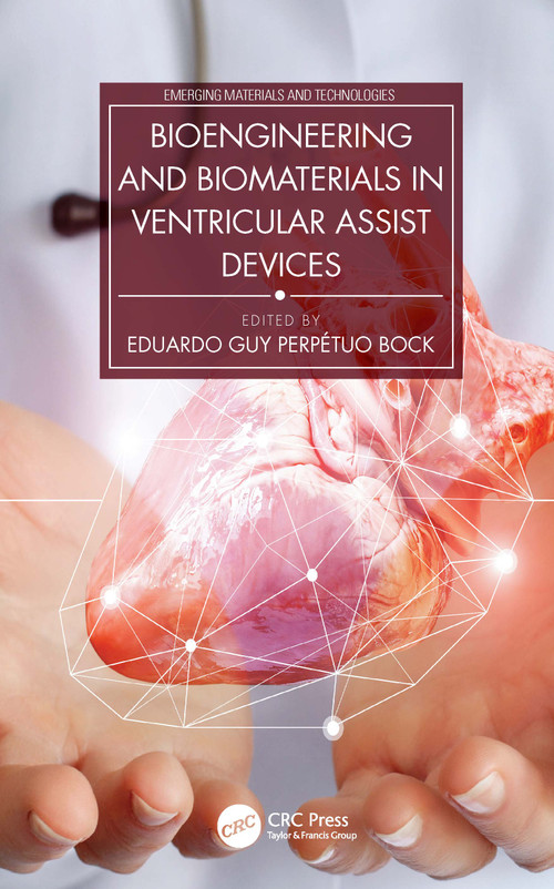 Bioengineering and Biomaterials in Ventricular Assist Devices by Eduardo Guy Perpétuo Bock, 9780367686338