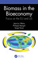 Biomass in the Bioeconomy (Focus on the EU and US) by Jean-Luc Wertz, Philippe Mengal, Serge Perez, 9781032311753