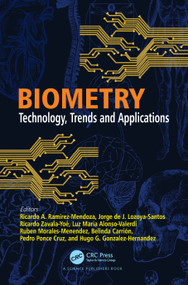Biometry (Technology, Trends and Applications) by Ricardo A. Ramirez-Mendoza, Jorge de J. Lozoya-Santos, Ricardo Zavala-Yoé, Luz María Alonso-Valerdi, Ruben Morales-Menendez, Belinda Carrión, Pedro Ponce Cruz, Hugo G. Gonzalez-Hernandez, 9780367702502