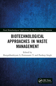 Biotechnological Approaches in Waste Management by Rangabhashiyam S, Ponnusami V, Pardeep Singh, 9781032036342