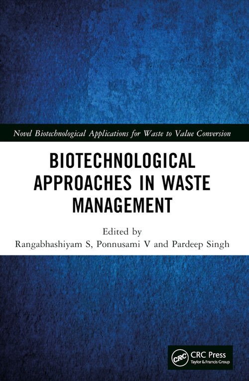 Biotechnological Approaches in Waste Management by Rangabhashiyam S, Ponnusami V, Pardeep Singh, 9781032036342