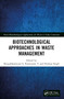 Biotechnological Approaches in Waste Management by Rangabhashiyam S, Ponnusami V, Pardeep Singh, 9781032036342