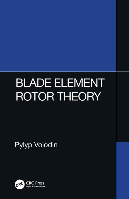 Blade Element Rotor Theory by Pylyp Volodin, 9781032283043