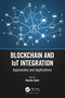 Blockchain and IoT Integration (Approaches and Applications) by Kavita Saini, 9781032114866