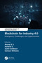 Blockchain for Industry 4.0 (Blockchain for Industry 4.0: Emergence, Challenges, and Opportunities) by Anoop V. S., Asharaf S, Justin Goldston, Samson Williams, 9781032253695