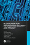 Blockchain for Information Security and Privacy by Udai Pratap Rao, Piyush Kumar Shukla, Chandan Trivedi, Sweta Gupta, Zelalem Sintayehu Shibeshi, 9781032146287