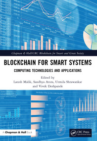 Blockchain for Smart Systems (Computing Technologies and Applications) by Latesh Malik, Sandhya Arora, Urmila Shrawankar, Vivek Deshpande, 9781032068053