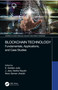 Blockchain Technology (Fundamentals, Applications, and Case Studies) by E. Golden Julie, J. Jesu Vedha Nayahi, Noor Zaman Jhanjhi, 9780367617080