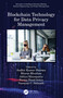 Blockchain Technology for Data Privacy Management by Sudhir Kumar Sharma, Bharat Bhushan, Aditya Khamparia, Parma Nand Astya, Narayan C. Debnath, 9780367679231