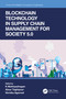 Blockchain Technology in Supply Chain Management for Society 5.0 - 9781032011653 by K Mathiyazhagan, Atour Taghipour, Vernika Agarwal, 9781032011653