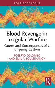 Blood Revenge in Irregular Warfare (Causes and Consequences of a Lingering Custom) - 9781032481241 by Roberto Colombo, Emil Souleimanov, 9781032481241