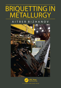 Briquetting in Metallurgy by Aitber Bizhanov, 9781032341019