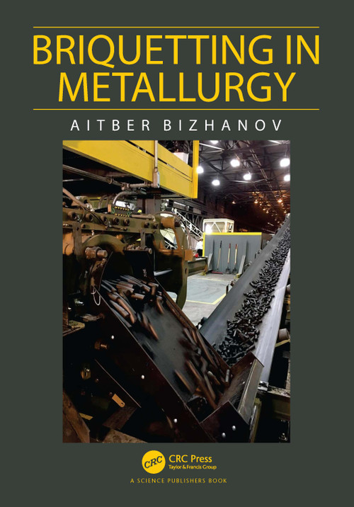 Briquetting in Metallurgy by Aitber Bizhanov, 9781032341019